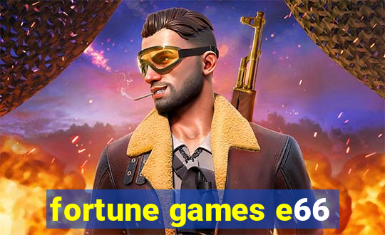 fortune games e66